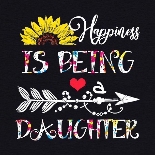 Happiness is being a daughter mothers day gift by DoorTees